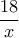 \dfrac{18}{x}
