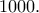 1000.