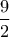 \displaystyle{\frac{9}{2}}