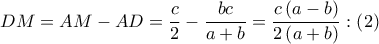 DM=AM-AD=\dfrac{c}{2}-\dfrac{bc}{a+b}=\dfrac{c\left( a-b \right)}{2\left( a+b \right)}:\left( 2 \right)