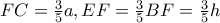 FC=\frac{3}{5}a,EF=\frac{3}{5}BF=\frac{3}{5}h