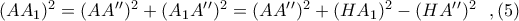 (AA_{1})^{2} = (AA{'}{'})^{2} + (A_{1}A{'}{'})^{2} = (AA{'}{'})^{2} + (HA_{1})^{2} - (HA{'}{'})^{2}\ \ ,(5)