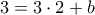 3=3 \cdot 2 +b