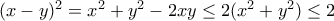 (x-y)^2=x^2+y^2-2xy\leq 2(x^2+y^2)\leq 2