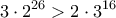\displaystyle{3\cdot 2^{26}>2\cdot 3^{16}}