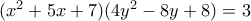 (x^2+5x+7)(4y^2-8y+8)=3