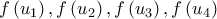 f\left( u_{1}\right) ,f\left( u_{2}\right) ,f\left( u_{3}\right) ,f\left( u_{4}\right)
