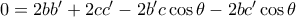 0=2bb^\prime+2cc^\prime-2b^\prime c\cos\theta-2bc^\prime \cos\theta 0=2bb^\prime+2cc^\prime-2b^\prime c\cos\theta-2bc^\prime \cos\theta