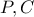 P,C P,C