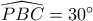 \widehat{PBC} = 30^\circ