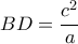 BD=\dfrac{c^{2}}{a}