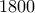 1800
