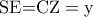 \textrm{SE=CZ}=\textrm{y}