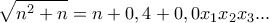 \displaystyle{\sqrt{n^2 +n}=n+0,4+0,0x_1 x_2 x_3 ...}