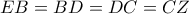 EB = BD = DC = CZ