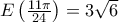 E\left( \frac{11\pi }{24}\right) =\allowbreak 3\sqrt{6}