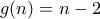 g(n) = n-2