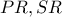 PR, SR