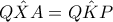 \hat{QXA}=\hat{QKP}