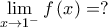 \displaystyle{\mathop {\lim }\limits_{x \to {1^ - }} f\left( x \right) = ?}