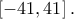 \left[ { - 41,41} \right].