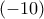 \displaystyle{(-10)}
