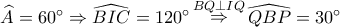 \widehat{A}=60^\circ \Rightarrow \widehat{BIC}=120^\circ \mathop \Rightarrow \limits^{BQ \perp IQ} \widehat{QBP}=30^\circ