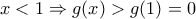 x<1\Rightarrow g(x)>g(1)=0