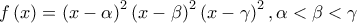f\left(x \right)=\left(x-\alpha  \right)^{2}\left(x-\beta  \right)^{2}\left(x-\gamma  \right)^{2},\alpha <\beta <\gamma