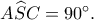 A\widehat SC=90^\circ.