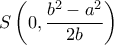  \displaystyle S\left( {0,\frac{{{b^2} - {a^2}}}{{2b}}} \right)
