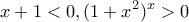 \displaystyle{x+1<0,(1+x^2)^{x}>0}}