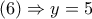 \left( 6 \right) \Rightarrow y = 5