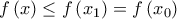 f\left( x\right) \leq f\left( x_{1}\right) =f\left( x_{0}\right)