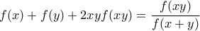 \displaystyle  f(x)+f(y)+2xyf(xy)=\frac{f(xy)}{f(x+y)}