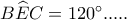B \widehat E C=120^\circ..... 