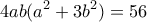 \displaystyle{4ab(a^2+3b^2)=56}