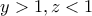 \displaystyle{y>1 , z<1}