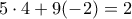 5\cdot 4 +9(-2)=2