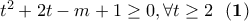 t^2+2t-m+1 \geq 0 , \forall t \geq 2 \ \ \bf(1)
