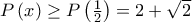 P\left( x \right) \ge P\left( {\frac{1}{2}} \right) = 2 + \sqrt 2