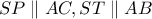 SP \parallel AC , ST \parallel AB
