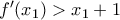 f^\prime(x_1)>x_1+1