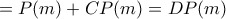\displaystyle{ =P(m)+CP(m) = DP(m)}