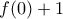 f(0)+1