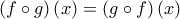 \left( f \circ g\right)\left(x \right)=\left(g \circ f \right)\left(x \right)