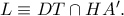 L\equiv DT\cap HA'.