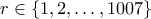 r \in \{1,2,\ldots,1007\}