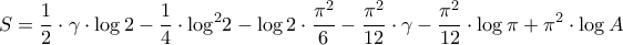 \displaystyle{S = \frac{1}{2} \cdot \gamma  \cdot \log 2 - \frac{1}{4} \cdot {\log ^2}2 - \log 2 \cdot \frac{{{\pi ^2}}}{6} - \frac{{{\pi ^2}}}{{12}} \cdot \gamma  - \frac{{{\pi ^2}}}{{12}} \cdot \log \pi  + {\pi ^2} \cdot \log A}
