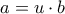 a=u\cdot b